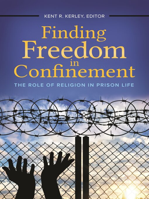 Title details for Finding Freedom in Confinement by Kent R. Kerley Ph.D. - Wait list